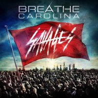 Breathe Carolina - Savages (2014)