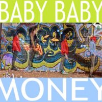 Baby Baby - Money (2011)