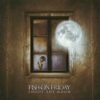 Fish On Friday - Shoot The Moon (2010)