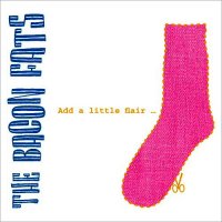 The Bacon Fats - Add A Little Flair (2015)