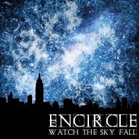 Encircle - Watch The Sky Fall (2011)