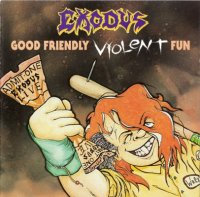 Exodus - Good Friendly Violent Fun (1991)