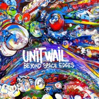 Unit Wail - Beyond Space Edges (2015)