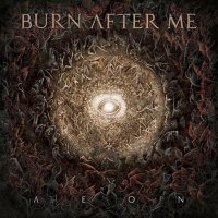Burn After Me - Aeon (2016)