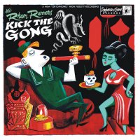 The Rhum Runners - Kick The Gong (2017)