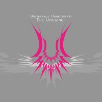 Universally Unnecessary - The Uprising (2014)