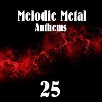 VA - Melodic Metal Anthems 25 (2015)