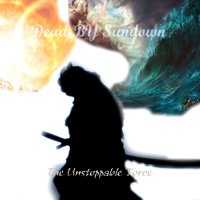 Dead By Sundown - The Unstoppable Force (2014)