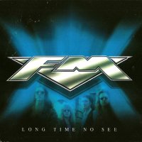 FM - Long Time No See (2003)