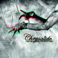 Chrysalide - Dont Be Scared, Its About Life (2011)