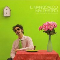 Il Maniscalco Maldestro - Ogni Cosa Al Suo Posto (2012)