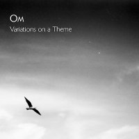 Om - Variations On A Theme (2005)