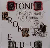 Dave Corbett & Friends - Stoned Broke & Fed Up [Reissue 2010] (1973)  Lossless