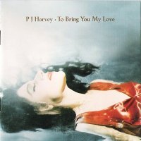 PJ Harvey - To Bring You My Love (1995)