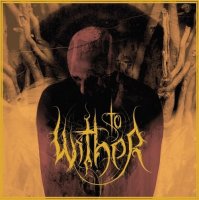 To Wither - Ending Days (2016)