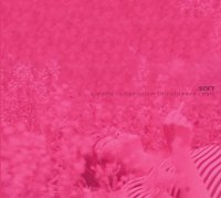 Soft - A Warm Romanticism In Coldwave Room (2013)