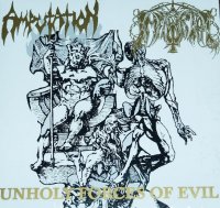 Immortal & Amputation - Unholy Forces of Evil (Unofficial) (2009)