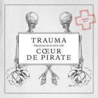 Coeur de Pirate - Trauma (2014)