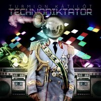 Turmion Katilot - Technodiktator (2013)