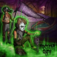 Nuclear Oath - Toxic Playground (2017)