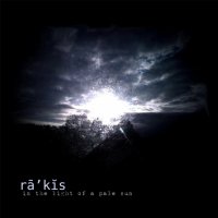 Rāˈkĭs - In the Light of a Pale Sun (2017)