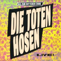 Die Toten Hosen - Bis Zum Bitteren Ende [2007 Remastered] (1987)