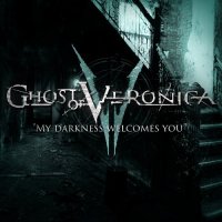 Ghost Of Veronica - My Darkness Welcomes You (2017)