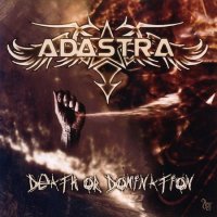 Adastra - Death Or Domination (2008)  Lossless