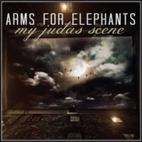 Arms for Elephants - My Judas Scene (2015)