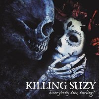 Killing Suzy - Everybody Dies, Darling! (2017)
