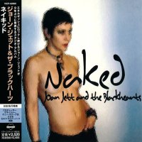 Joan Jett And The Blackhearts - Naked (Japanese Ed.) (2004)