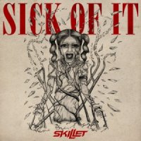 Skillet - Sick Of It (2013)