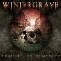 Wintergrave - Results Of Humanity (2008)