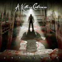 A Killers Confession - Unbroken (2017)