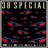 38 Special - Wild-Eyed And Live! (1984)