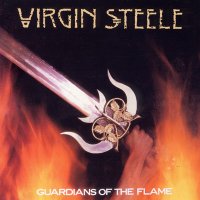 Virgin Steele - Guardians Of The Flame [Remastered 2002] (1983)