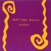 Mary Goes Round - Sunset (1990)