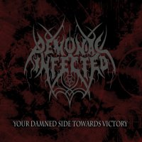 Demoniac Infected - Your Damned Side Towards Victory (2011)