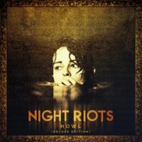 Night Riots - Howl (Deluxe Edition) (2015)