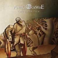 Anticlockwise - Carry The Fire (2013)