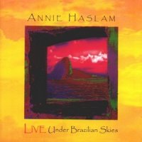 Annie Haslam - Live Under Brazilian Skies ( Live Album ) (1999)