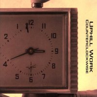Uphill Work - Counterclockwise (2008)