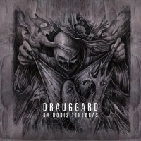 Drauggard - Da Nobis Tenebras (2013)
