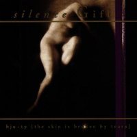 Silence Gift - Bju-Ty (The Skin Is Broken By Tears) (1994)