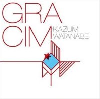 Kazumi Watanabe - Gracim (2013)