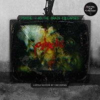 Psyche - As The Brain Collapses (Limited Edition) (2012)
