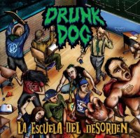 Drunk Dog - La Escuela Del Desorden (2012)