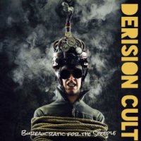 The Derision Cult - Bureaucratic For The Sheeple (2017)