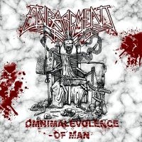 Enragement - Omnimalevolence Of Man (2014)