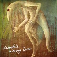 Circusfolk - Making Faces (2007)  Lossless